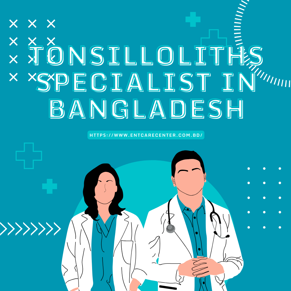 tonsilloliths specialist in Bangladesh