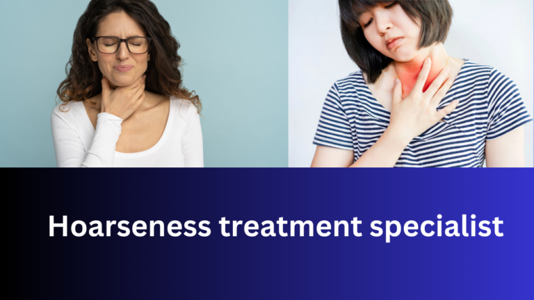 Hoarseness treatment specialist