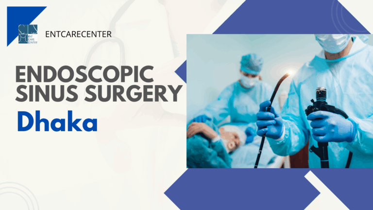 Endoscopic sinus surgery Dhaka