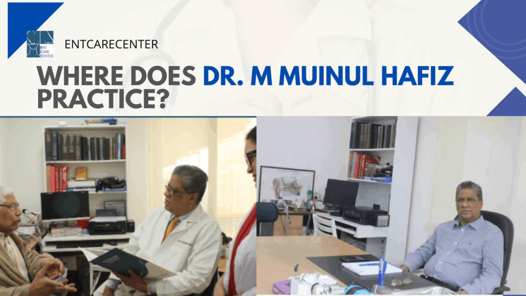 Where does Dr. M Muinul Hafiz practice