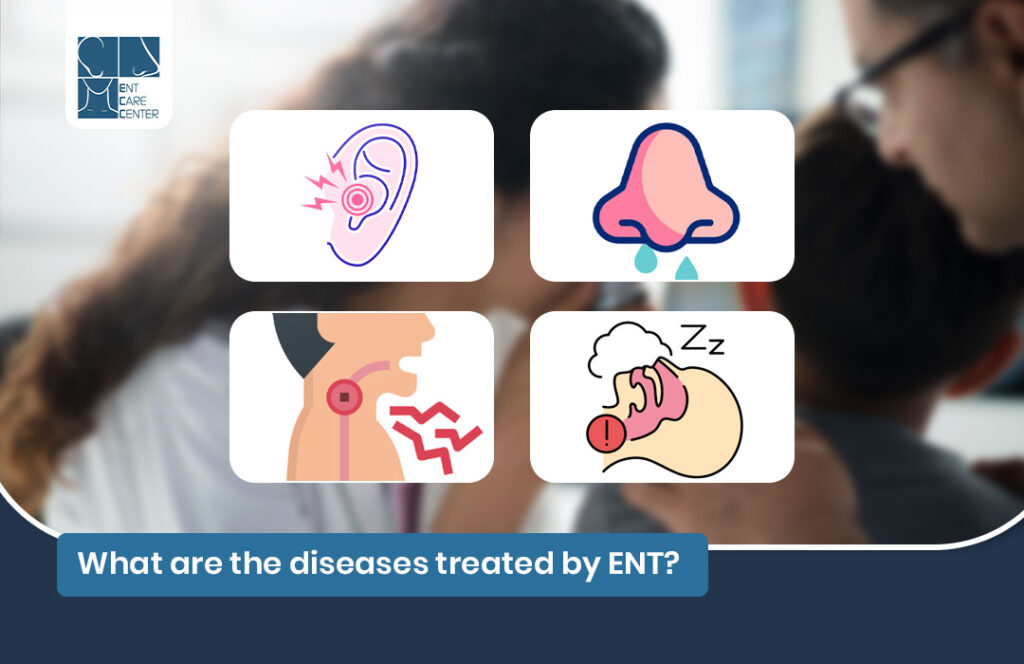 What are the diseases treated by ENT