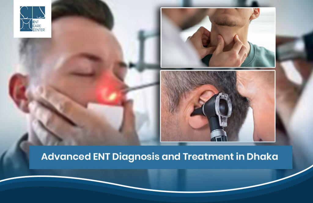ENT diagnosis and treatment in Dhaka